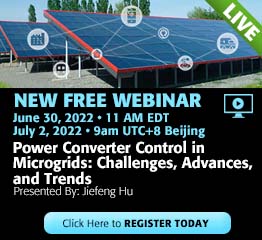 Join us at the upcoming Smart Grid webinar about Power Converter control in microgrids: Challenges, advances, and trends presented by Jiefeng Hu on June 30th, 2022 by registering now!